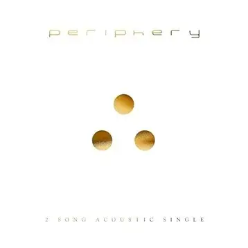 Periphery : 2 Song Acoustic Single